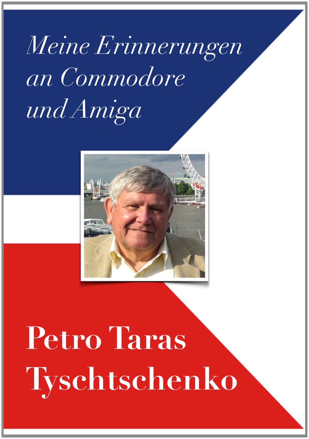 Meine Erinnerungen an Commodore und Amiga von Petro Tyschtschenko