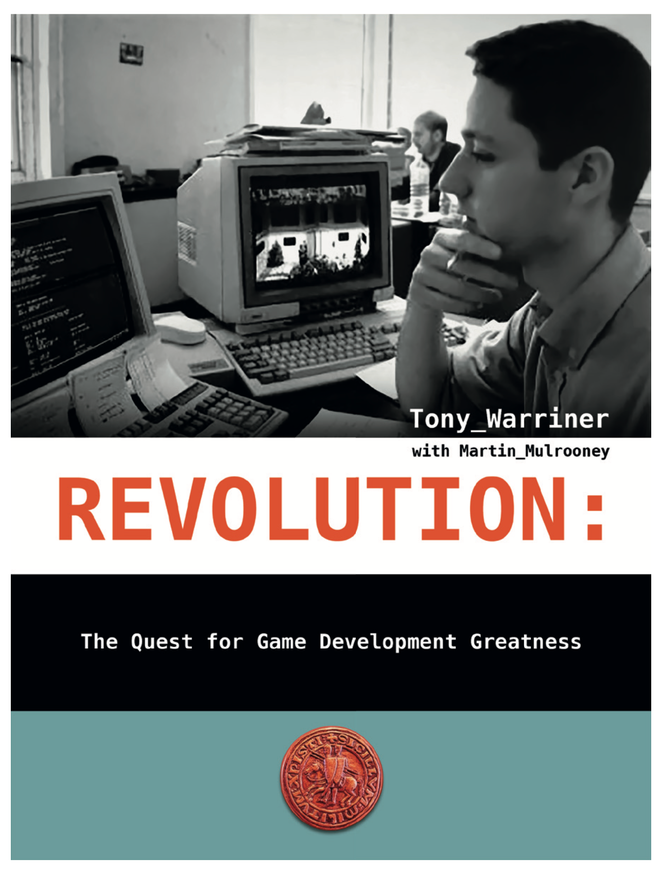 eBook: Tony Warriner – REVOLUTION: The Quest For Game Development Greatness