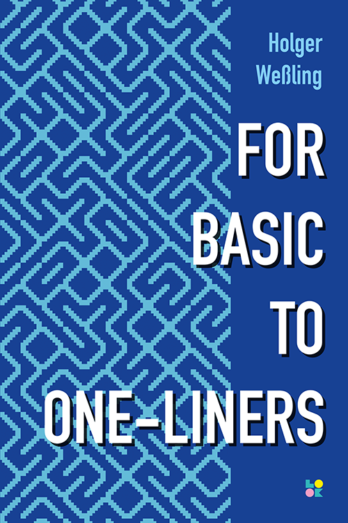 FOR BASIC TO ONE-LINERS: Einzeiler-Programmierung in 8-Bit-BASIC