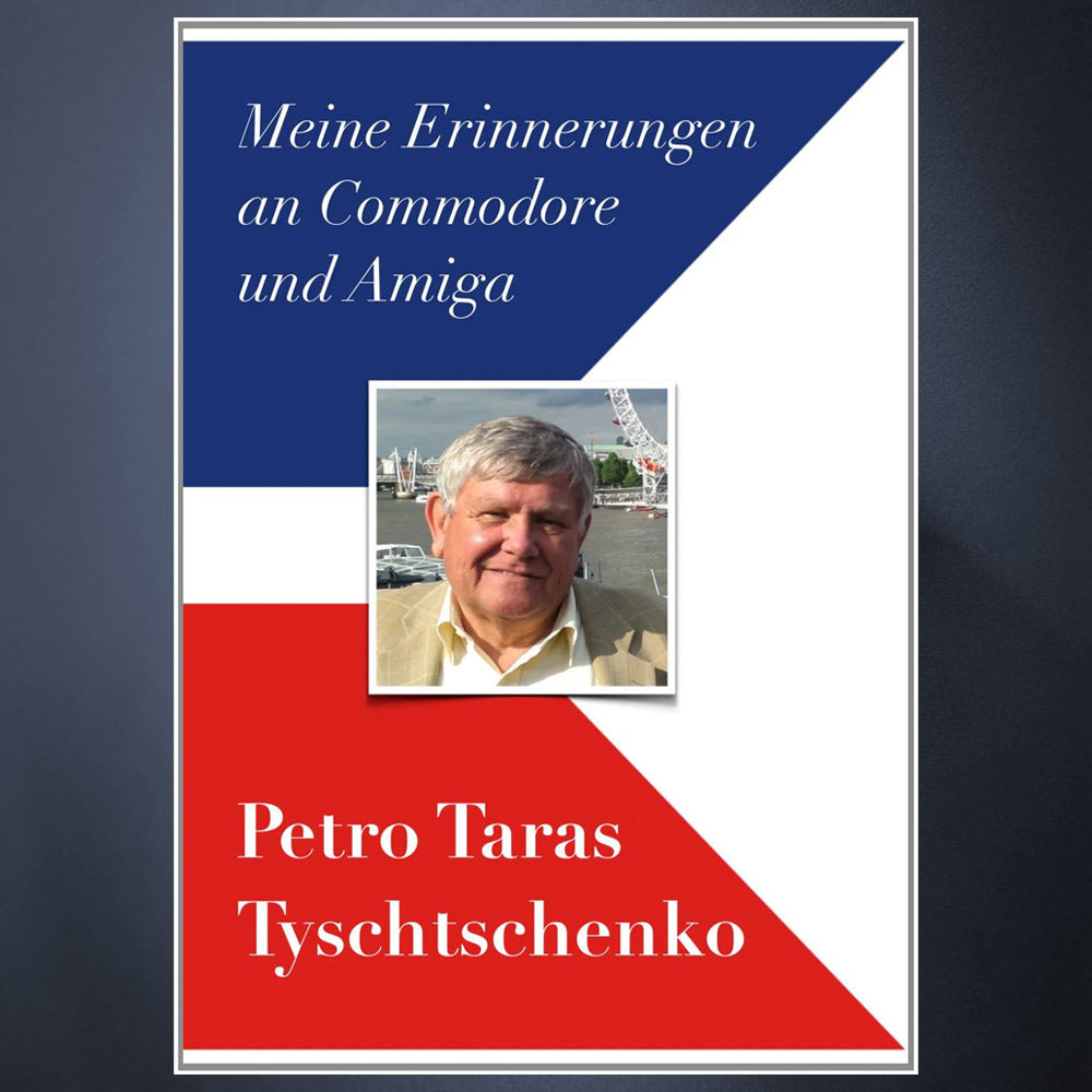 Meine Erinnerungen an Commodore und Amiga von Petro Tyschtschenko
